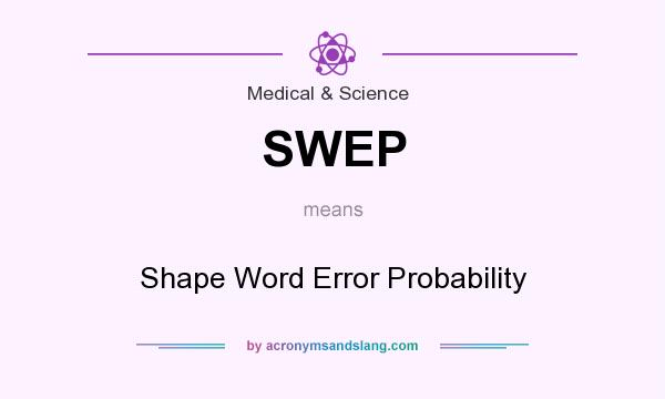What does SWEP mean? It stands for Shape Word Error Probability