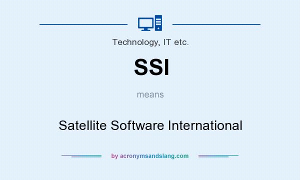 What does SSI mean? It stands for Satellite Software International