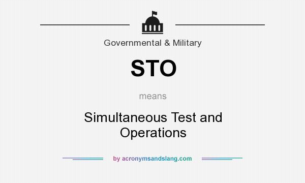 What does STO mean? It stands for Simultaneous Test and Operations