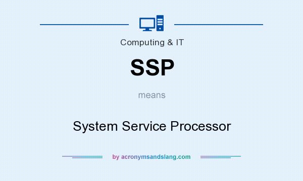 What does SSP mean? It stands for System Service Processor