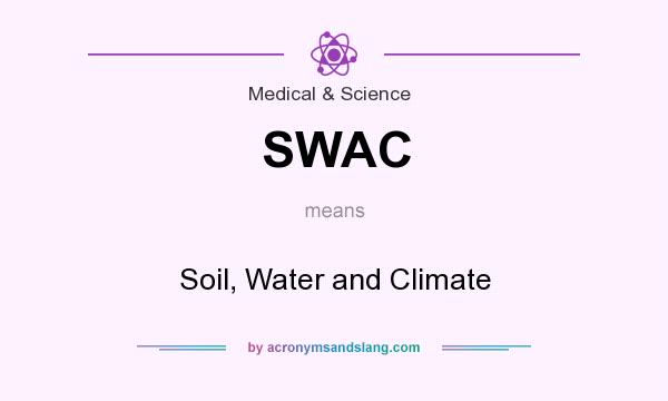 What does SWAC mean? It stands for Soil, Water and Climate