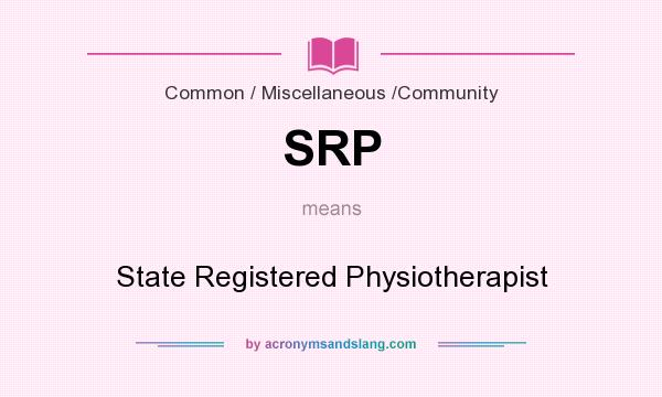 What does SRP mean? It stands for State Registered Physiotherapist