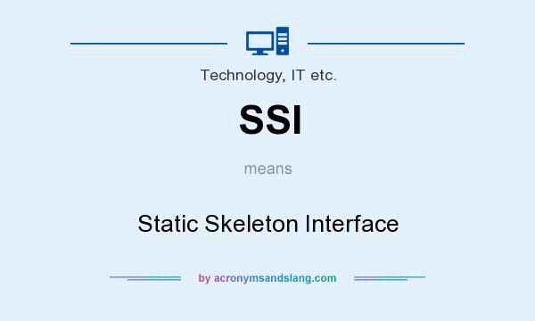 What does SSI mean? It stands for Static Skeleton Interface