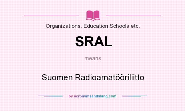 What does SRAL mean? It stands for Suomen Radioamatööriliitto