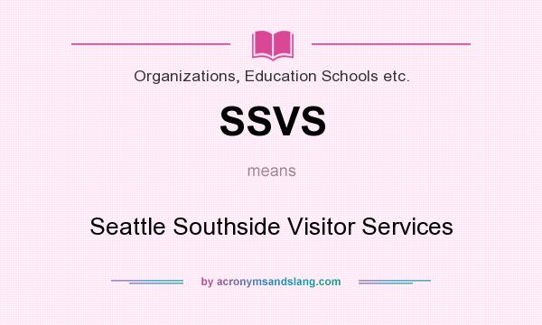 What does SSVS mean? It stands for Seattle Southside Visitor Services