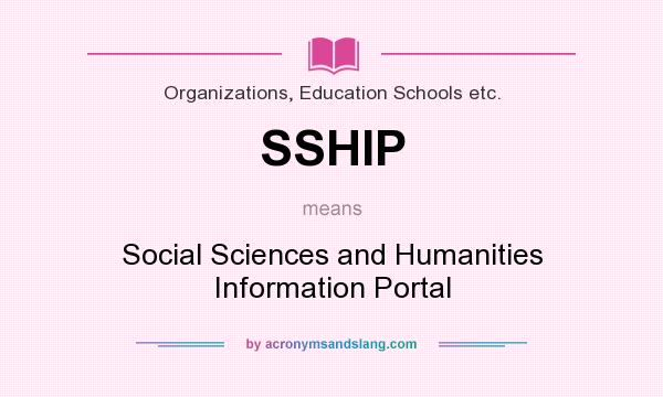 What does SSHIP mean? It stands for Social Sciences and Humanities Information Portal