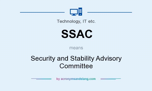 What does SSAC mean? It stands for Security and Stability Advisory Committee