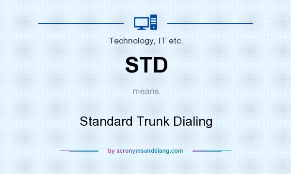 What does STD mean? It stands for Standard Trunk Dialing