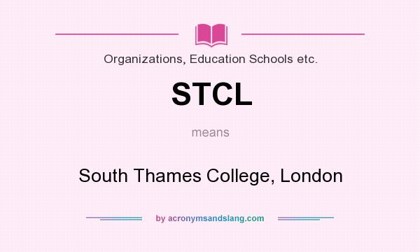What does STCL mean? It stands for South Thames College, London