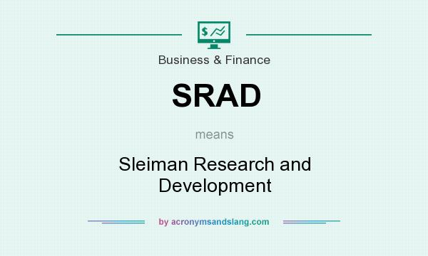 What does SRAD mean? It stands for Sleiman Research and Development