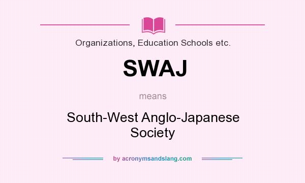 What does SWAJ mean? It stands for South-West Anglo-Japanese Society