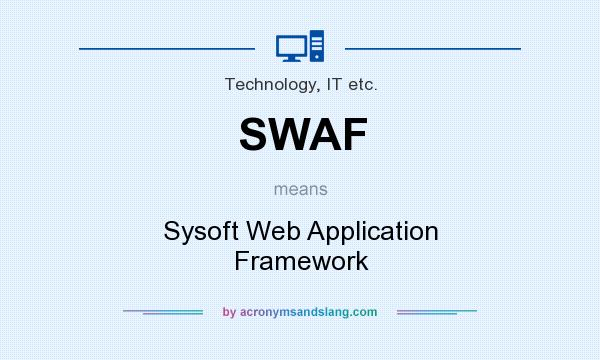 What does SWAF mean? It stands for Sysoft Web Application Framework