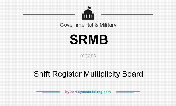 What does SRMB mean? It stands for Shift Register Multiplicity Board