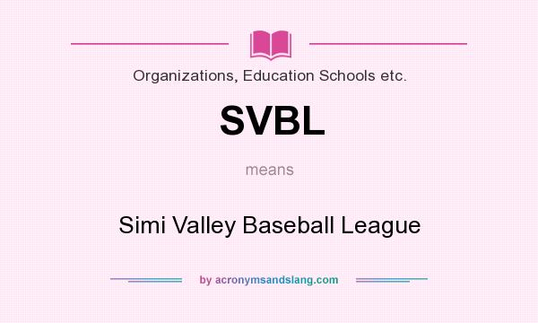 What does SVBL mean? It stands for Simi Valley Baseball League
