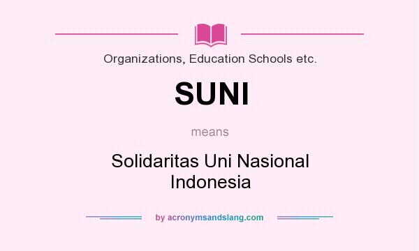 What does SUNI mean? It stands for Solidaritas Uni Nasional Indonesia