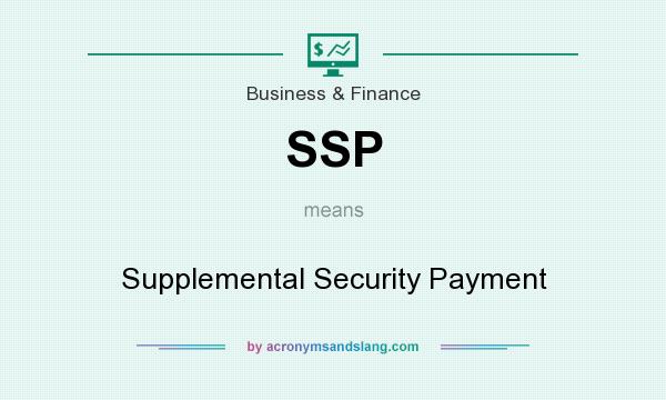What does SSP mean? It stands for Supplemental Security Payment