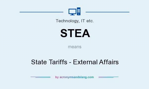 What does STEA mean? It stands for State Tariffs - External Affairs