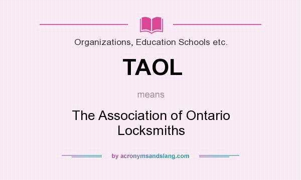 What does TAOL mean? It stands for The Association of Ontario Locksmiths