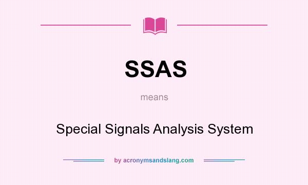 What does SSAS mean? It stands for Special Signals Analysis System