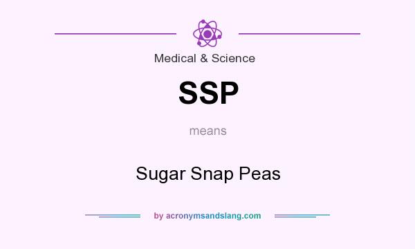 What does SSP mean? It stands for Sugar Snap Peas