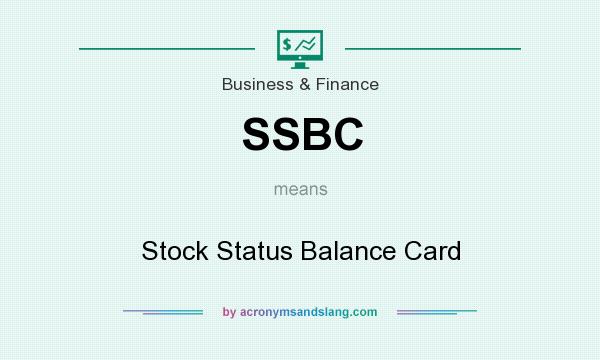 What does SSBC mean? It stands for Stock Status Balance Card