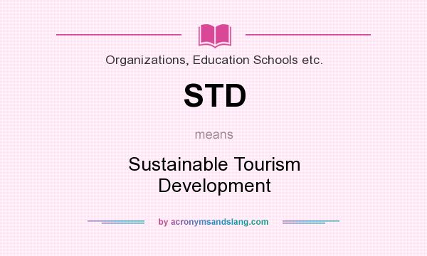 What does STD mean? It stands for Sustainable Tourism Development