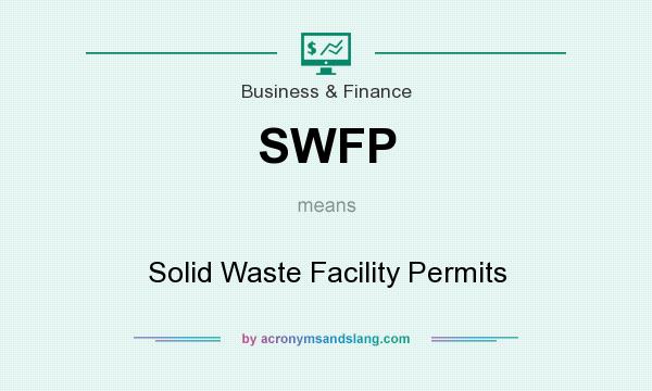 What does SWFP mean? It stands for Solid Waste Facility Permits