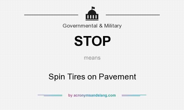 What does STOP mean? It stands for Spin Tires on Pavement