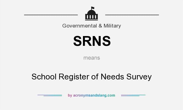 What does SRNS mean? It stands for School Register of Needs Survey
