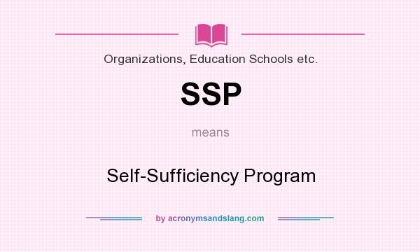 What does SSP mean? It stands for Self-Sufficiency Program