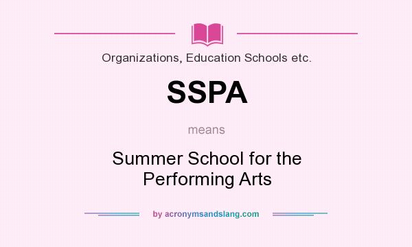 What does SSPA mean? It stands for Summer School for the Performing Arts
