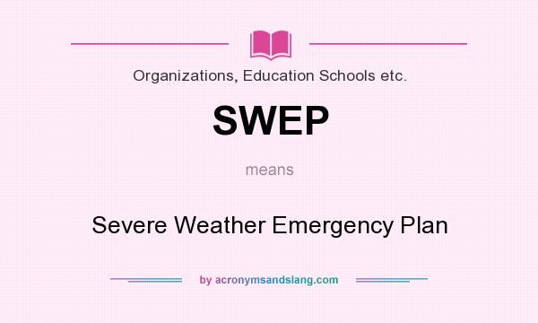 What does SWEP mean? It stands for Severe Weather Emergency Plan