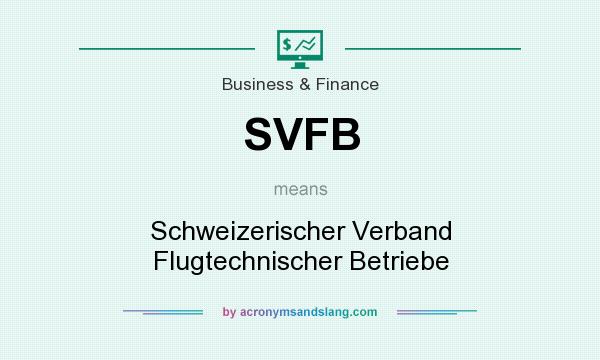 What does SVFB mean? It stands for Schweizerischer Verband Flugtechnischer Betriebe
