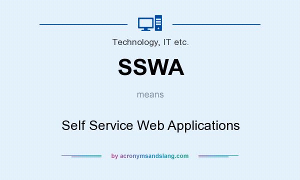 What does SSWA mean? It stands for Self Service Web Applications