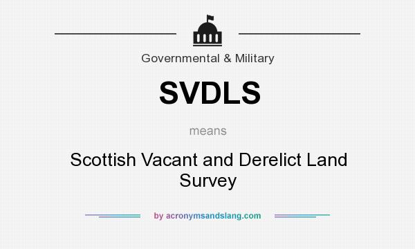 What does SVDLS mean? It stands for Scottish Vacant and Derelict Land Survey