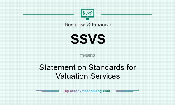 What does SSVS mean? It stands for Statement on Standards for Valuation Services