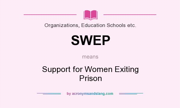 What does SWEP mean? It stands for Support for Women Exiting Prison