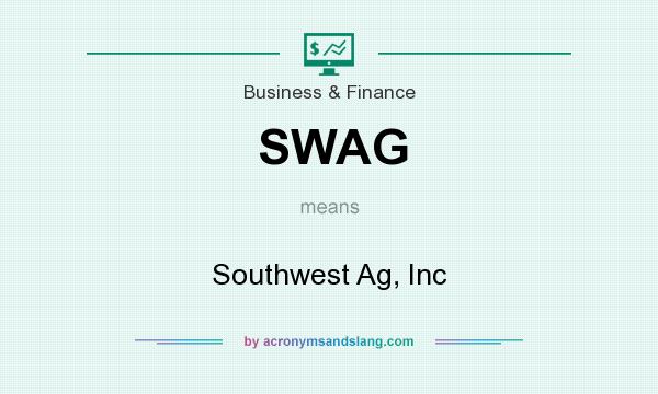 What does SWAG mean? It stands for Southwest Ag, Inc