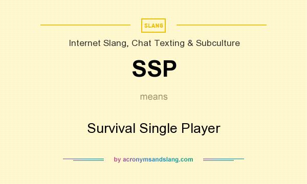 What does SSP mean? It stands for Survival Single Player