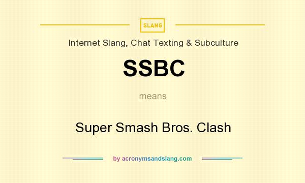 What does SSBC mean? It stands for Super Smash Bros. Clash