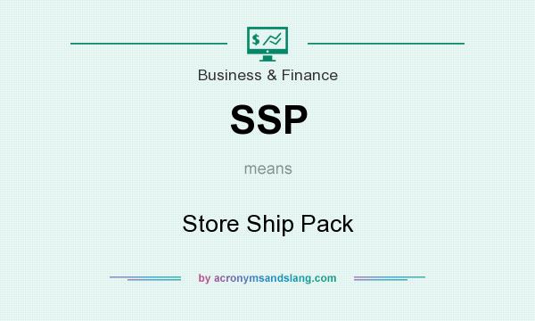 What does SSP mean? It stands for Store Ship Pack