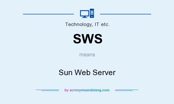What does SWS mean? It stands for Sun Web Server