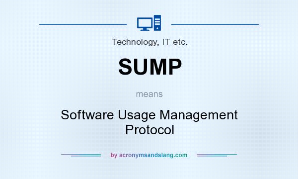 What does SUMP mean? It stands for Software Usage Management Protocol