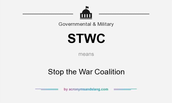 What does STWC mean? It stands for Stop the War Coalition