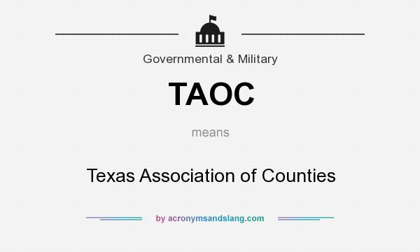 What does TAOC mean? It stands for Texas Association of Counties