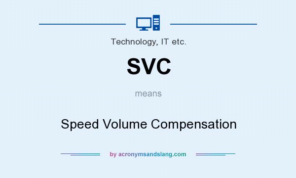 What does SVC mean? It stands for Speed Volume Compensation