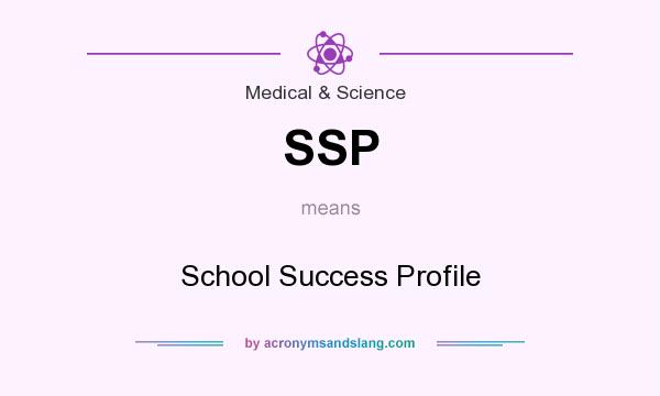 What does SSP mean? It stands for School Success Profile
