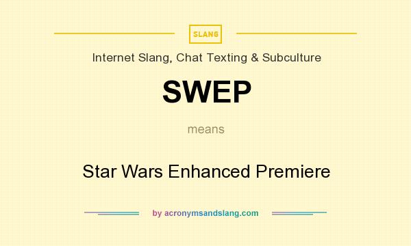 What does SWEP mean? It stands for Star Wars Enhanced Premiere