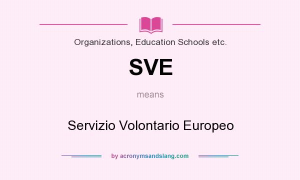 What does SVE mean? It stands for Servizio Volontario Europeo