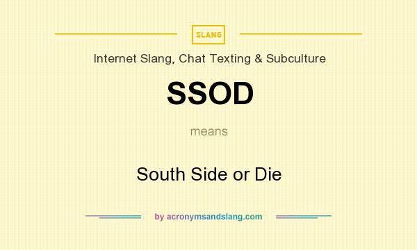 What does SSOD mean? It stands for South Side or Die